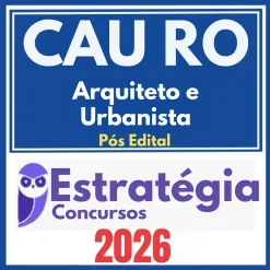CAU RO (Arquiteto e Urbanista) Pós Edital – Estratégia 2026