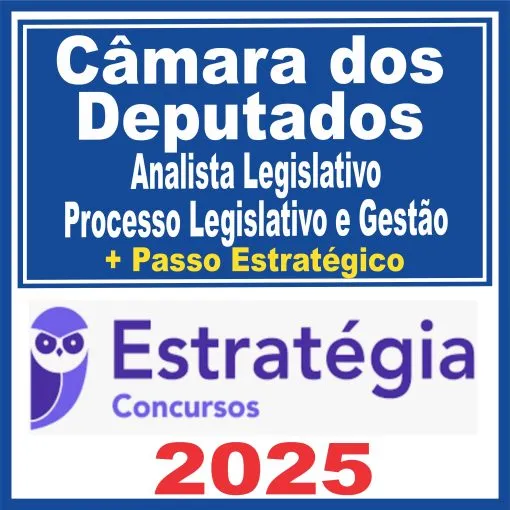 Câmara dos Deputados (Analista Legislativo – Comunicação Social – Divulgação Institucional) Estratégia 2025