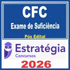 CFC (Exame de Suficiência) Pós Edital – Estratégia 2026
