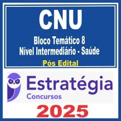 CNU - Concurso Nacional Unificado (Bloco Temático 8 - Nível Intermediário - Saúde) Pacotaço - Pacote Teórico + Pacote Passo Estratégico - 2025 (Pós-Edital) Estratégia