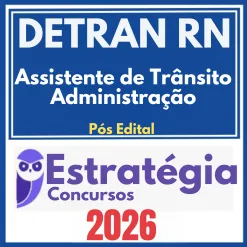 DETRAN RN (Assistente de Trânsito – Administração) Pós Edital – Estratégia 2026