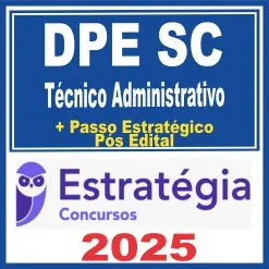 DPE SC (Técnico Administrativo + Passo) Pós Edital – Estratégia 2025