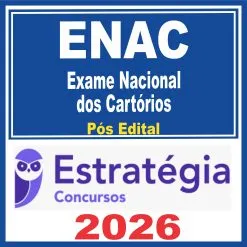 ENAC (Exame Nacional de Cartórios) Pós Edital – Estratégia 2026