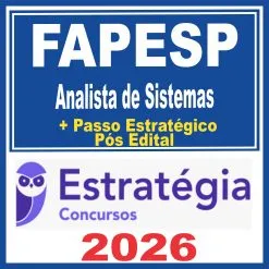 FAPESP (Analista de Sistemas + Passo) Pós Edital – Estratégia 2026