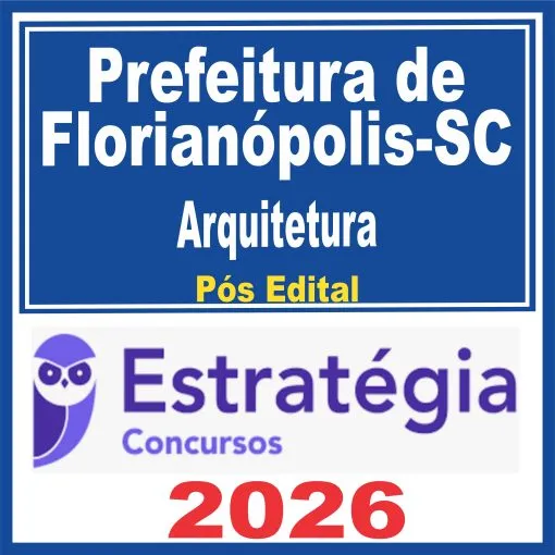 Prefeitura de Florianópolis SC (Arquitetura) Pós Edital – Estratégia 2026