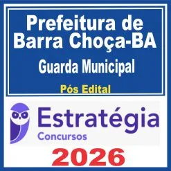Prefeitura de Barra Choça BA (Guarda Municipal) Pós Edital – Estratégia 2026