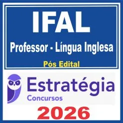 IFAL (Professor – Língua Inglesa) Pós Edital – Estratégia 2026