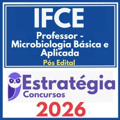 IFCE (Professor – Microbiologia Básica e Aplicada) Pós Edital – Estratégia 2026