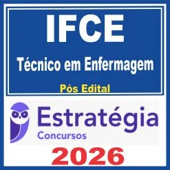 IFCE (Técnico em Enfermagem) Pós Edital – Estratégia 2026