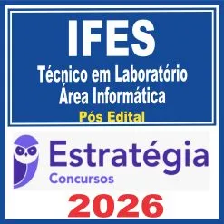 IFES (Técnico em Laboratório – Área Informática) Pós Edital – Estratégia 2026