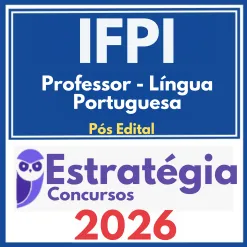 IFPI (Professor – Língua Portuguesa) Pós Edital – Estratégia 2026