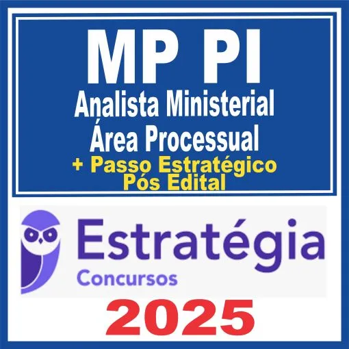 MP PI (Analista Ministerial – Área Processual + Passo) Pós Edital – Estratégia 2025