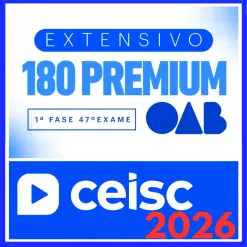 OAB 1ª Fase 47º Exame (Extensivo 180 Premium) Ceisc 2026
