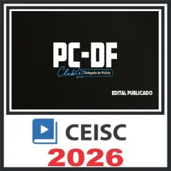 PC DF (Intensivo Club – Delegado de Polícia Civil) Pós Edital – Ceisc 2026