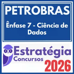 PETROBRAS (Ênfase 7 – Ciência de Dados) Estratégia 2026