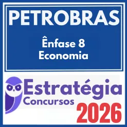 PETROBRAS (Ênfase 8 – Economia) Estratégia 2026