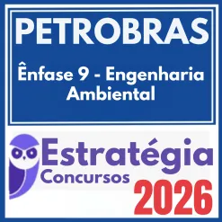 PETROBRAS (Ênfase 9 – Engenharia Ambiental) Estratégia 2026