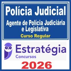 Polícia Judicial (Agente de Polícia Judiciária e Legislativa) Curso Regular – Estratégia 2026