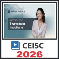 Prática em Advocacia Imobiliária – Ceisc 2026