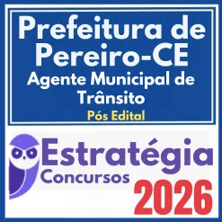 Prefeitura de Pereiro CE (Agente Municipal de Trânsito) Pós Edital – Estratégia 2026