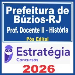 Prefeitura de Búzios RJ (Professor Docente II – História) Pós Edital – Estratégia 2026