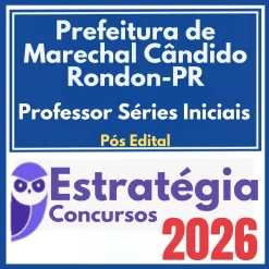 Prefeitura de Marechal Cândido Rondon PR (Professor Séries Iniciais) Pós Edital – Estratégia 2026