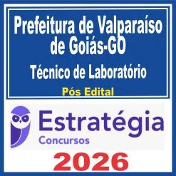 Prefeitura de Valparaíso de Goiás GO (Técnico de Laboratório) Pós Edital – Estratégia 2026