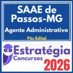 SAAE de Passos MG (Agente Administrativo) Pós Edital – Estratégia 2026