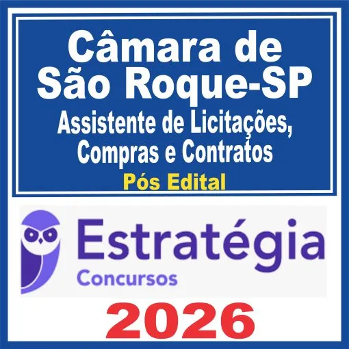 Câmara de São Roque SP (Assistente de Licitações, Compras e Contratos) Pós Edital – Estratégia 2026