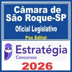 Câmara de São Roque SP (Oficial Legislativo) Pós Edital – Estratégia 2026