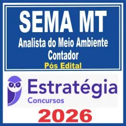 SEMA MT (Analista do Meio Ambiente – Contador) Estratégia 2026