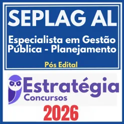 SEPLAG AL (Especialista em Gestão Pública – Planejamento) Pós Edital – Estratégia 2026