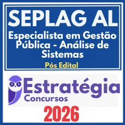 SEPLAG AL (Especialista em Gestão Pública – Análise de Sistemas) Pós Edital – Estratégia 2026