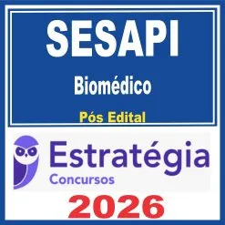 SESAPI (Biomédico) Pós Edital – Estratégia 2026