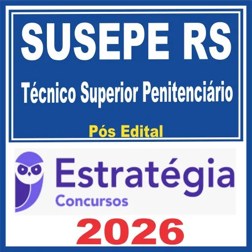 SUSEPE RS (Técnico Superior Penitenciário da Polícia Penal) Estratégia 2026