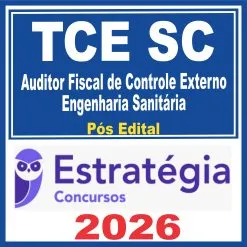 TCE SC (Auditor Fiscal de Controle Externo – Engenharia Sanitária) Pós Edital – Estratégia 2026