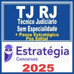 TJ RJ (Técnico Judiciário – Sem Especialidade + Passo) Pós Edital – Estratégia 2025