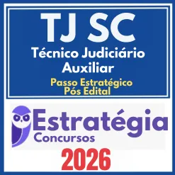 TJ SC (Técnico Judiciário Auxiliar + Passo) Pós Edital -Estratégia 2026