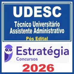 UDESC (Técnico Universitário – Assistente Administrativo) Pós Edital – Estratégia 2026