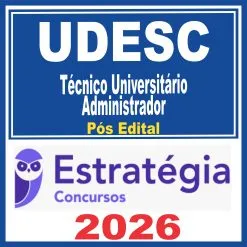 UDESC (Técnico Universitário – Assistente Administrativo) Pós Edital – Estratégia 2026