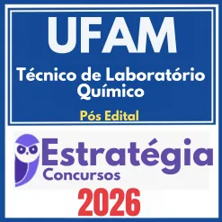 UFAM (Técnico de Laboratório – Químico) Pós Edital – Estratégia 2026