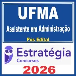 UFMA (Assistente em Administração) Pós Edital – Estratégia 2026