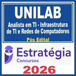 UNILAB (Analista em TI – Infraestrutura de TI e Redes de Computadores) Pós Edital – Estratégia 2026